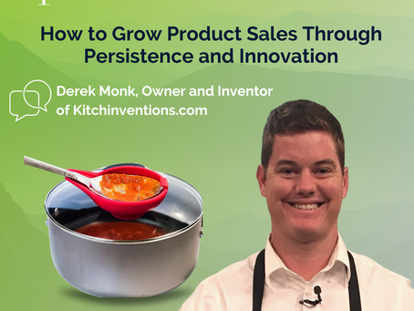 How To Grow Product Sales Through Persistence and Innovation - Kitchinventions.com
