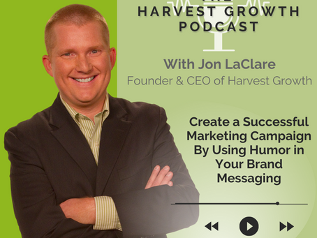 Create a Successful Marketing Campaign By Using Humor in Your Brand Messaging - Harvestgrowth.com