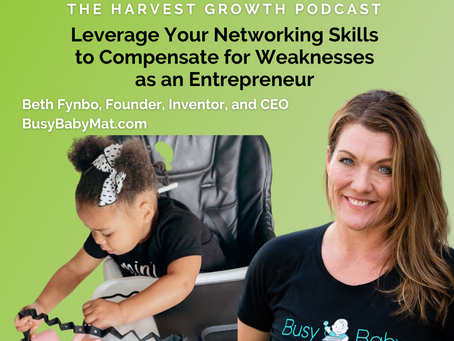 Leverage Your Networking Skills to Compensate for Weaknesses as an Entrepreneur - BusyBabyMat.com