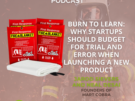 Burn to Learn: Why Startups Should Budget for Trial and Error When Launching a New Product