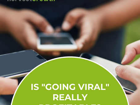 Is Going Viral Really Profitable?