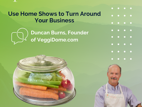 Use Home Shows to Turn Around Your Business - VeggiDome.com