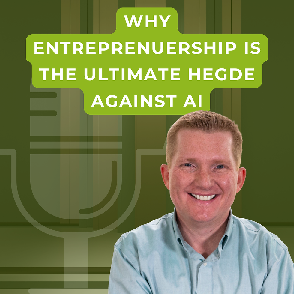 Why Entrepreneurship Is the Ultimate Hedge Against AI