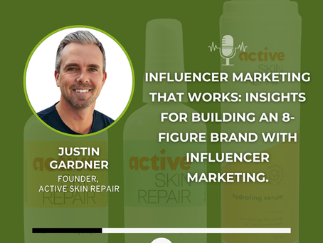 Influencer Marketing that Works: Insights for Building an 8-Figure Brand With Influencer Marketing