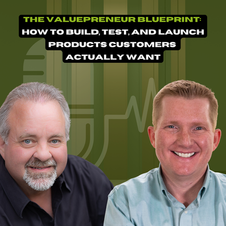 The Valuepreneur Blueprint: How to Build, Test, and Launch Products Customers Actually Want