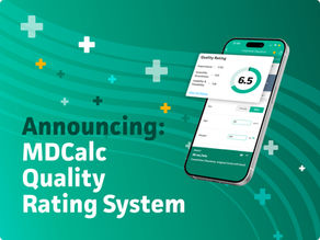 MDCalc Announces New Quality Rating System for Clinical Algorithms