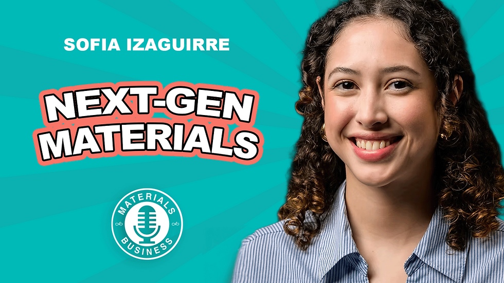 Next‑Gen Materials | Sofia Izaguirre