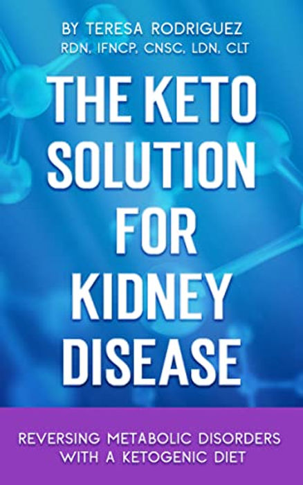 The Keto Solution for Kidney Disease: Reversing Metabolic Disorders with a Ketogenic Diet