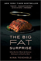 The Big Fat Surprise: Why Butter, Meat and Cheese Belong in a Healthy Diet