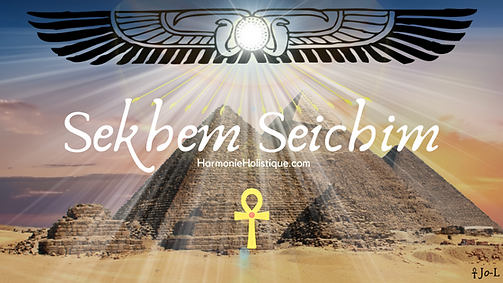 Sekhem Seichim - www.HarmonieHolistique.com