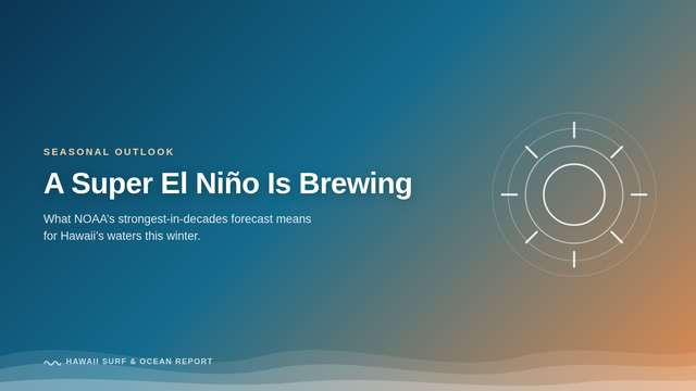 A Super El Niño Is Brewing: What It Means for Hawaii's Waters This Winter