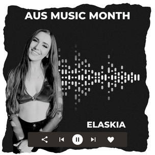 Aus Music Month: Featuring ELASKIA