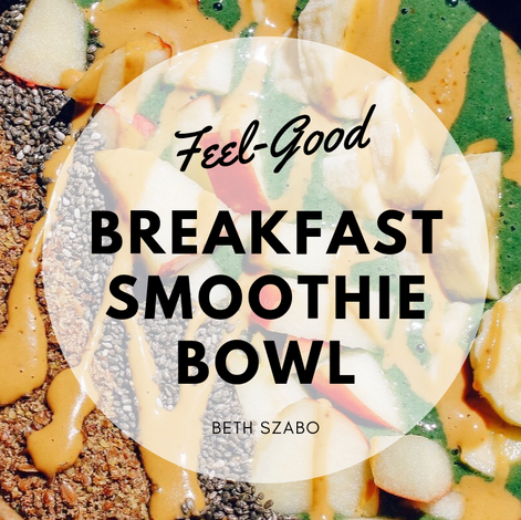 Feel-Good Breakfast Smoothie Bowl [RECIPE]