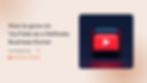 How to grow on YouTube as a Wellness Business Owner