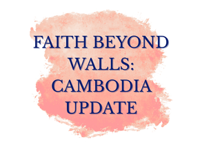 Faith Beyond Walls: A Story of Hope from Banteay Meanchey