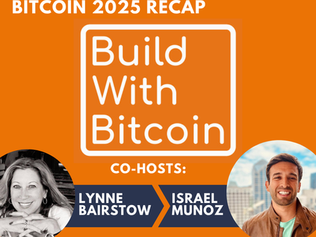 060 - Highlights: Episodes 56-58 & Bitcoin 2025 (Las Vegas) Recap