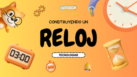 🟡 Construyendo un reloj | Scratch Jr