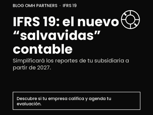 IFRS 19: El nuevo "salvavidas" contable que simplificará los reportes en 2027
