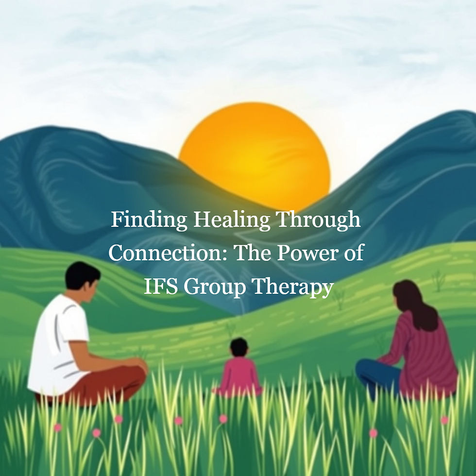 Finding Healing Through Connection: The Power of IFS Group Therapy