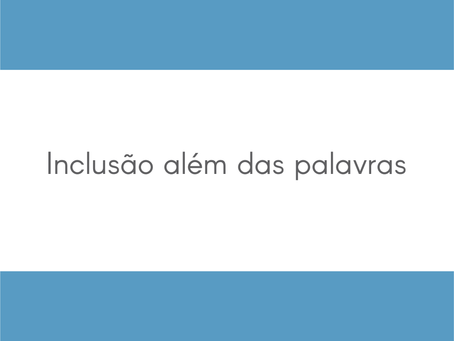 Inclusão além das palavras