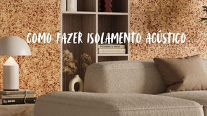 Como deixar a sala (ou quarto) com mais isolamento acústico (antirruído)