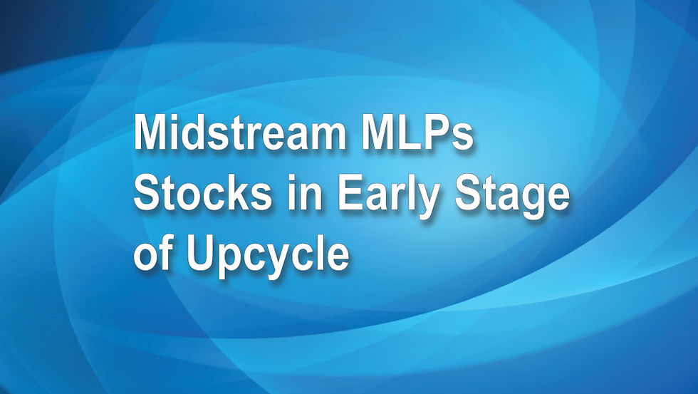 Midstream MLPs Stocks in Early Stage of Upcycle ETF