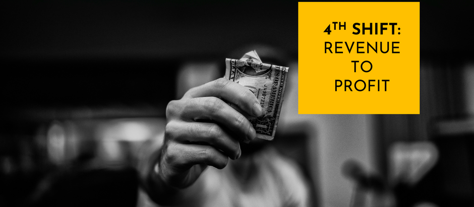 4th Key Shift: Revenue to Profit and Cash