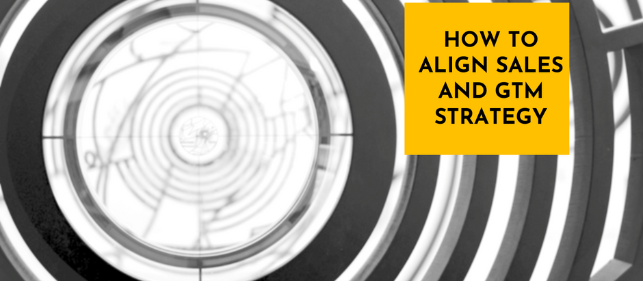 How to align your sales and go-to-market strategy