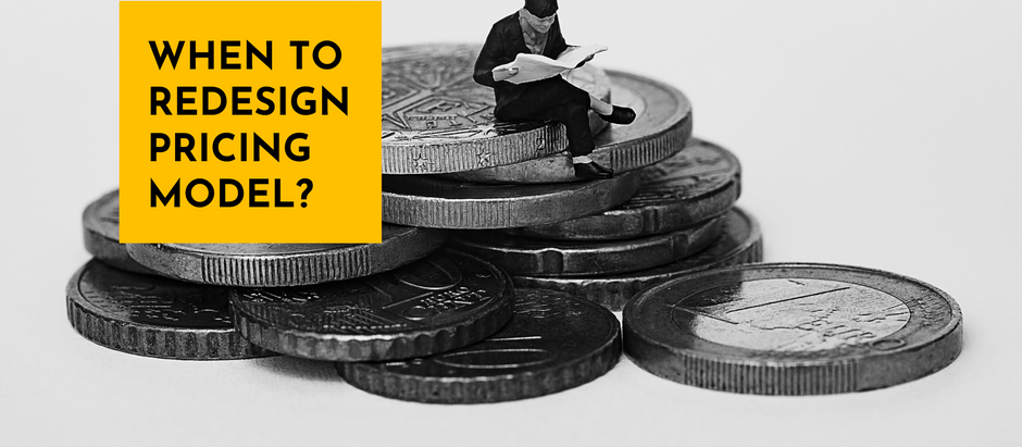 When to redesign Pricing Model?