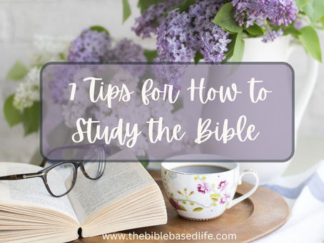 7 Tips for How to Study the Bible; eyeglasses, book, coffee cup, lilacs