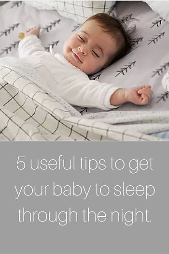 5 useful tips to get your baby to sleep through the night