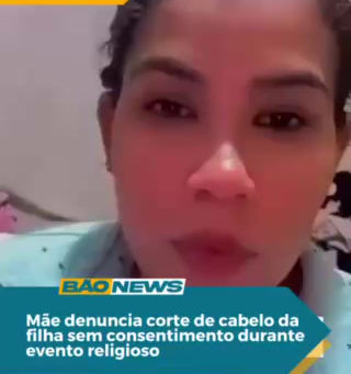 Mãe denuncia corte de cabelo da filha sem consentimento durante evento religioso