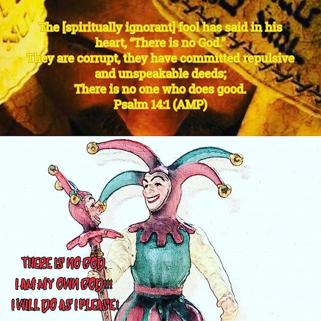Fools say there is no god!