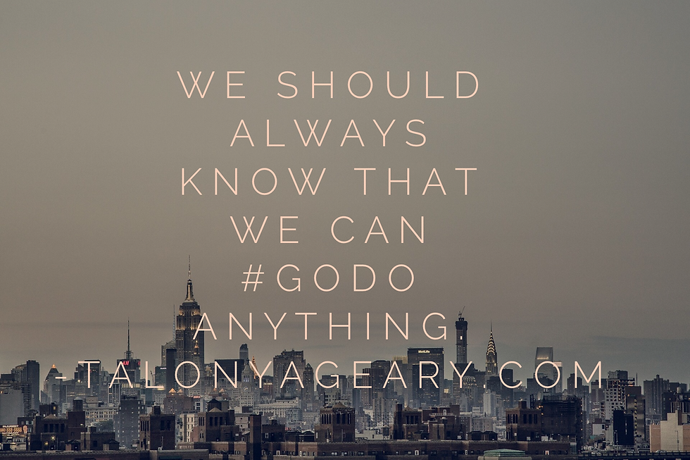 We should always know that we can #goDo anything.