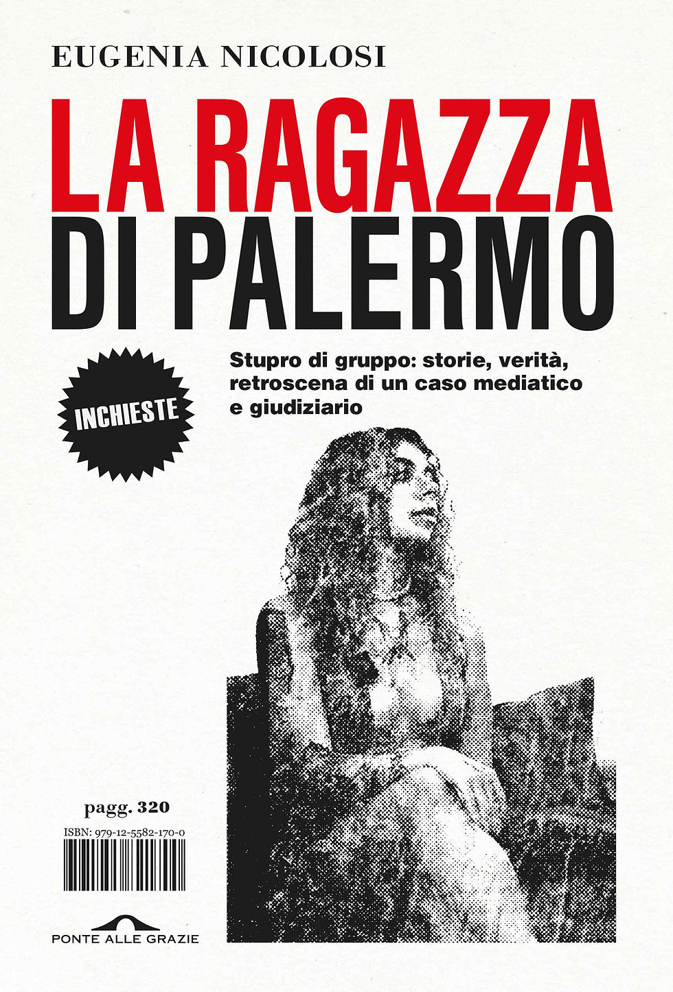Eugenia Nicolosi. La ragazza di Palermo.
Il libro rivelazione sul controverso caso di cronaca che ha scosso tutta Italia. Una ricostruzione che unisce rigore giornalistico e sguardo critico vagliando tutte le piste fra testimonianze, intercettazioni, atti giudiziari e conversazioni private. Un invito a riflettere sul potere e sulla responsabilità dell’informazione, e sul rapporto tra giustizia e opinione pubblica.