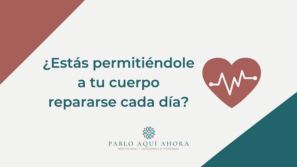 ¿Estás permitiéndole a tu cuerpo repararse cada día?