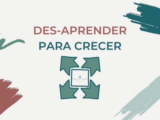 Des-Aprender para Crecer
