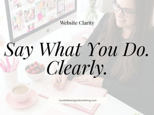 Say What You Do. Clearly.