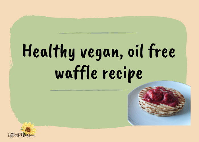 Healthy vegan, oil free waffle recipe