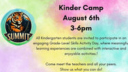 Summit Kinder Camp is coming soon!                  Parents are asked to stay to meet teachers and for important information regarding kindergarten expectations!                  