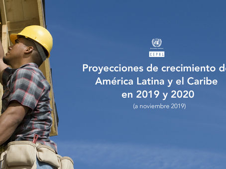 Persiste la desaceleración generalizada en AL y el Caribe en 2019 y se espera bajo crecimiento 2020