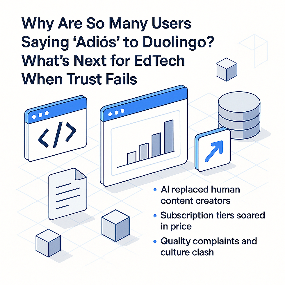 Why Are So Many Users Saying “Adiós” to Duolingo? What’s Next for EdTech When Trust Fails