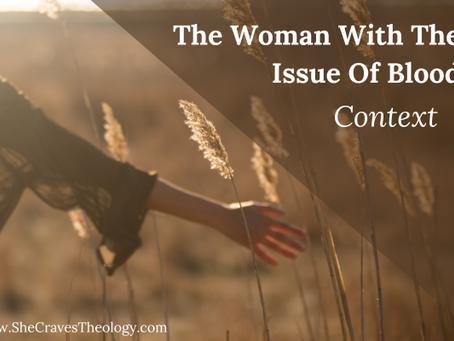 We Are The Woman With The Issue Of Blood: Context