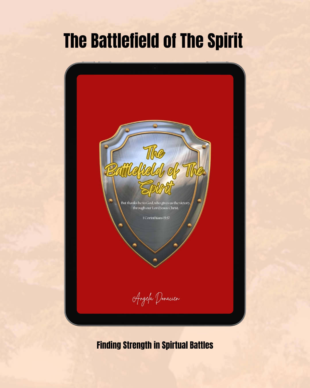 The Battlefield of The Spirit By Angela Donacien