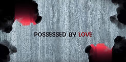 posessed by love.jpg