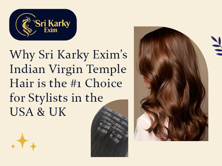 Indian Virgin Temple Hair Supplier USA & UK | Sri Karky Exim