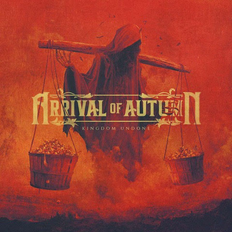 ARRIVAL OF AUTUMN anuncia novo álbum de estúdio "Kingdom Undone"