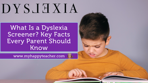 A young boy wearing an orange shirt struggles while reading a book, with a concentrated and frustrated expression on his face. Above him is the word 'DYSLEXIA' in large text, and overlaid on the image is a purple banner with the text: 'What Is a Dyslexia Screener? Key Facts Every Parent Should Know'. The banner also includes a website URL, 'www.myhappyteacher.com,' with an illustrated owl perched beside it.