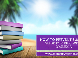 A stack of colorful books sits on a wooden table in front of a bright, tropical beach background with palm trees and a shining sun. To the right, a purple banner reads, “How to Prevent Summer Slide for Kids with Dyslexia,” with a website link below: www.myhappyteacher.com. The image promotes educational support and reading during summer break.