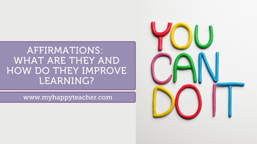 A blog image for "Affirmations: What Are They and How Do They Improve Learning?" featuring a motivational message "YOU CAN DO IT" in colorful letters, with the website URL www.myhappyteacher.com.